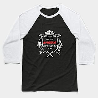 Be The Warrior - White Design Baseball T-Shirt